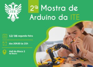 ITE realiza 'II Mostra de Ardu�no' nesta segunda
