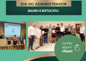 Dia do Administrador: Bauru e Botucatu celebraram a data com palestras