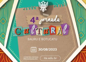 ITE realiza Jornada Cultural em Bauru e Botucatu nesta quarta