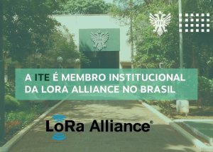 ITE � membro institucional da LoRa Alliance no Brasil