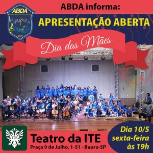 ABDA Filarm�nica faz apresenta��o especial para Dia das M�es na ITE