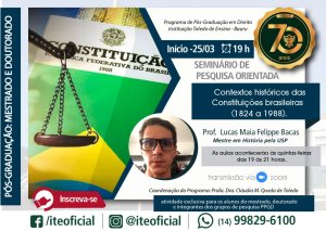 Semin�rio de pesquisa orientada destaca os contextos hist�ricos das Constitui��es brasileiras