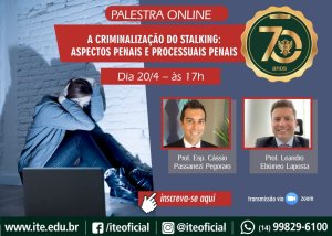 Palestra da ITE foca a criminaliza��o do stalking nesta ter�a