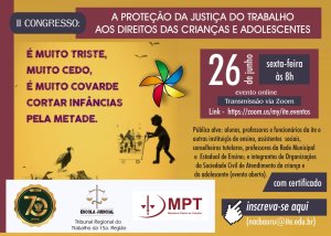 Vem a� o II Congresso 'A Prote��o da Justi�a do Trabalho aos Direitos das Crian�as e Adolescentes'