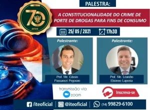 A constitucionalidade do crime de porte de drogas para fins de consumo ser tema de palestra