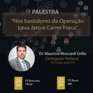 Palestra na ITE disseca as entranhas das opera��es 'Carne Fraca' e 'Lava Jato'