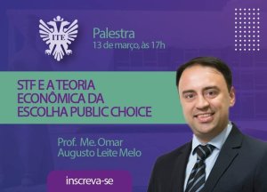 Palestra detalha a teoria econ�mica da Escolha Public Choice e o STF