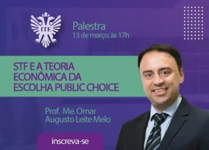 Palestra detalha a teoria econmica da Escolha Public Choice e o STF