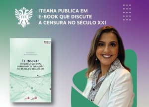 Professora da ITE publica em e-Book que discute a censura no s�culo XXI