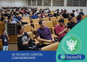 XII TecnoITE contou com Workshop