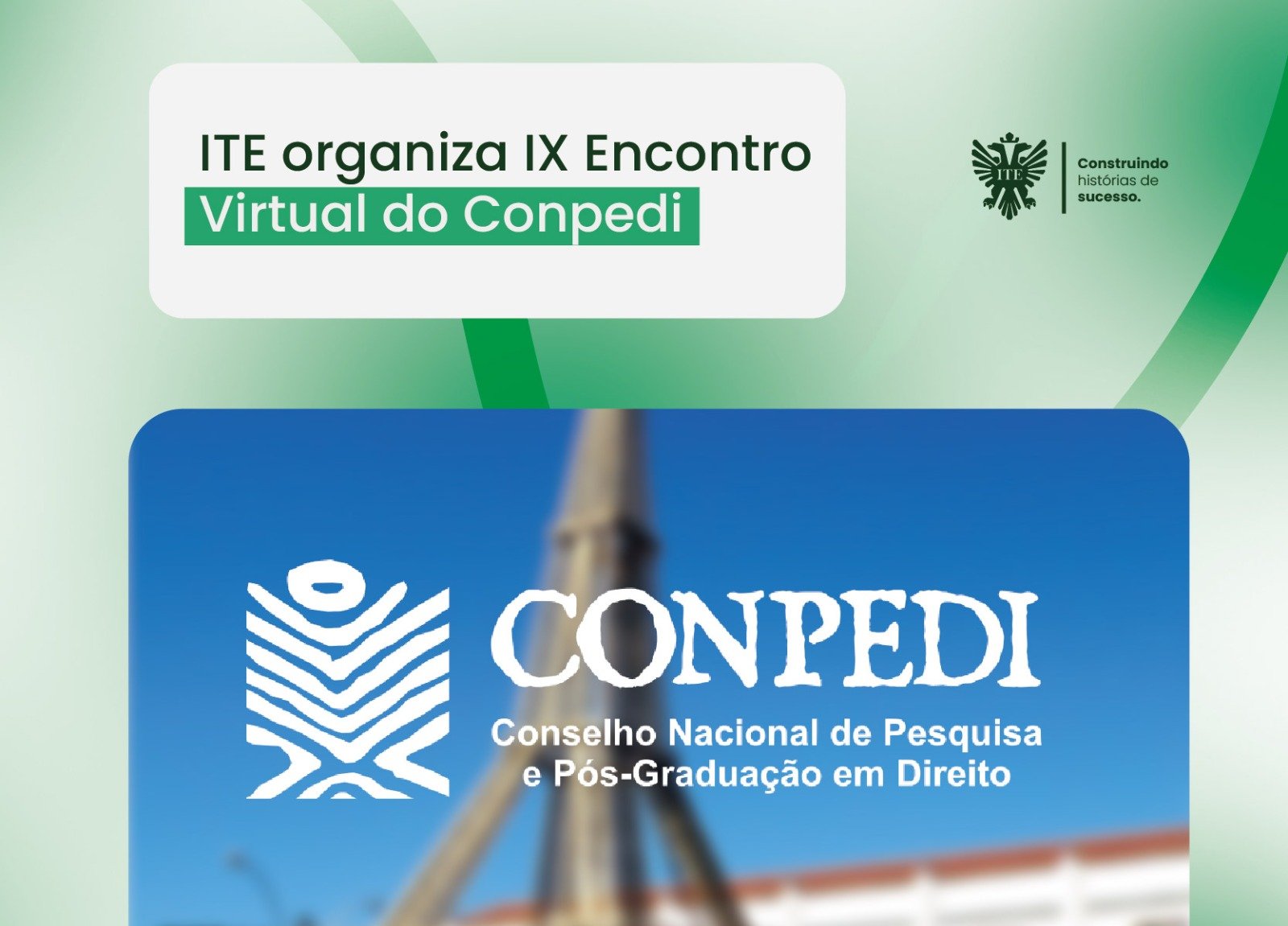 ITE organiza 'IX Encontro Virtual do Conpedi'